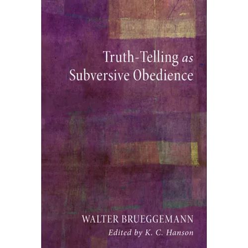 Truth-Telling as Subversive Obedience - Paperback
