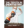 The Trooth in Dentistry - Hardcover
