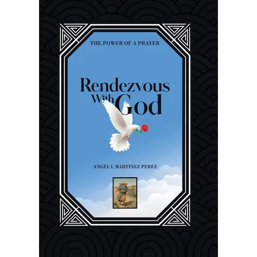 Rendezvous with God: The Power of a Prayer - Hardcover