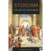Stoicism-The Art of Happiness: How to Stop Fearing and Start living - Paperback