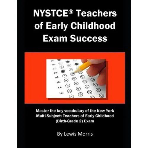NYSTCE Teachers of Early Childhood Exam Success: Master the Key Vocabulary of the New York Multi Subject: Teachers of Early Childhood (Birth-Grade 2) - Paperback