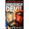 Unmasking the Devil: Strategies to Defeat Eternity's Greatest Enemy - Hardcover