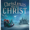 Christmas Begins With Christ: Learning About Jesus and Spreading the Love of God - Hardcover