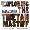 Exploring the Tibetan Mastiff: A Love Letter in Photographs - Hardcover