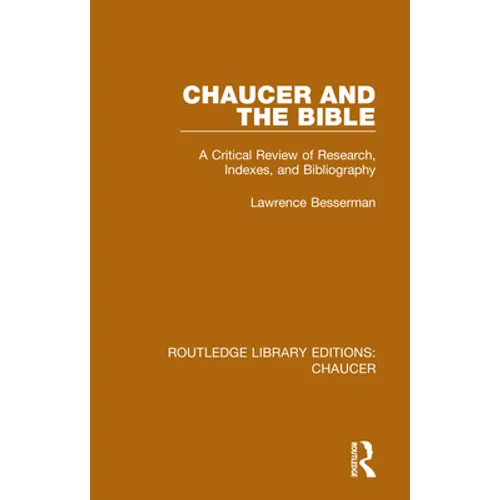 Chaucer and the Bible: A Critical Review of Research, Indexes, and Bibliography - Paperback