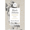 Black Athena: The Afroasiatic Roots of Classical Civilization Volume I: The Fabrication of Ancient Greece 1785-1985 Volume 1 - Paperback