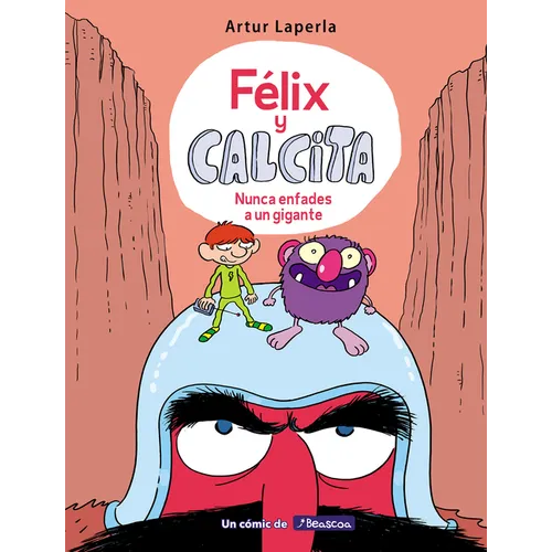 Félix Y Calcita: Nunca Enfades a Un Gigante / Felix Y Calcita: Never Make a Giant Mad - Hardcover