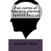 Asi como el hombre piensa (Spanish Edition) - Paperback