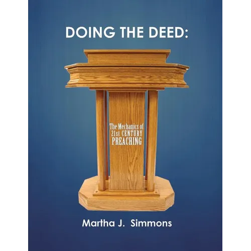 Doing the Deed: The Mechanics of 21st Century Preaching - Paperback