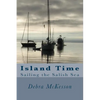 Island Time: Sailing the Salish Sea - Paperback