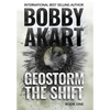 Geostorm The Shift: A Post-Apocalyptic EMP Survival Thriller - Hardcover