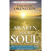 Awaken Your Soul: How to Find Your Inner Spirit and Life's Purpose: How to Find Your Inner Spirit and Life's Purpose e - Hardcover