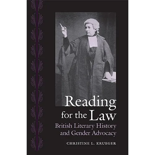 Reading for the Law: British Literary History and Gender Advocacy - Hardcover