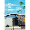 The Secret Life of the Modern House: The Evolution of the Way We Live Now - Hardcover