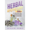 Herbal Apothecary: 200+ Tinctures, Salves, Teas, Capsules, Oils, and Washes for Whole-Body Health and Wellness - Paperback