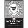 The Focused Stoic Journal 91 Day Undated Edition: Goal Setting, Reflection, and Gratitude - Paperback