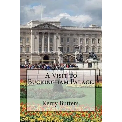 A Visit to Buckingham Palace. - Paperback