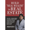 Build Real Wealth in Real Estate: Use the Power of Leverage (O. P. M) to Create a Unique Portfolio of Real Estate to Generate Massive Passive Income - Paperback