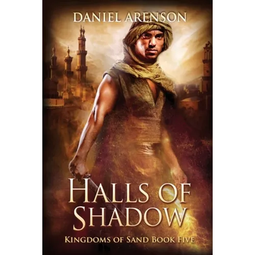 Halls of Shadow: Kingdoms of Sand Book 5 - Paperback