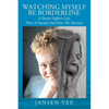 Watching Myself Be Borderline: A Smart Sufferer Says How It Started And How She Survives - Paperback