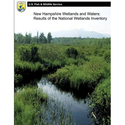 New Hampshire Wetlands and Waters: Results of the National Wetlands Inventory - Paperback