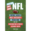 Freezing Cold Takes: NFL: Football Media's Most Inaccurate Predictions--And the Fascinating Stories Behind Them - Paperback