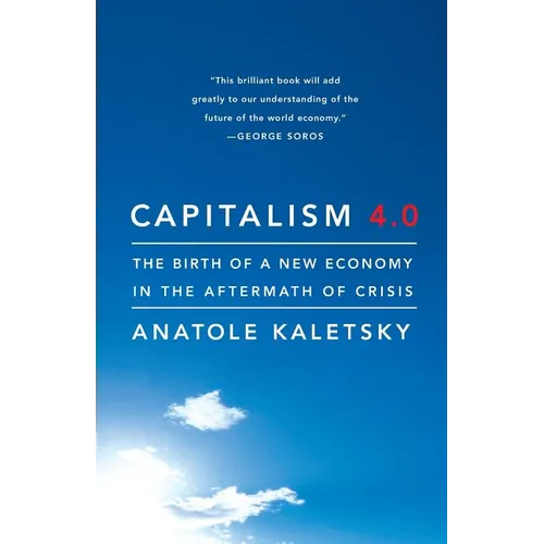 Capitalism 4.0: The Birth of a New Economy in the Aftermath of Crisis - Paperback