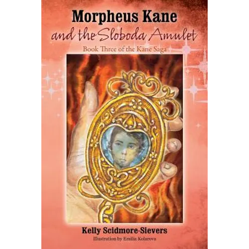 Morpheus Kane and the Sloboda Amulet: Book Three of the Kane Saga - Paperback