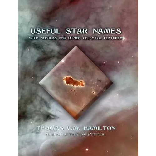 Useful Star Names: With Nebulas and Other Celestial Features - Paperback