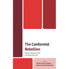 The Conformist Rebellion: Marxist Critiques of the Contemporary Left - Paperback