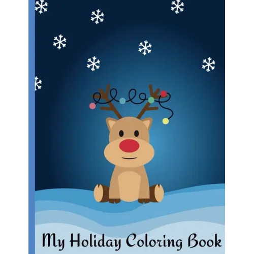 Fun Holiday Coloring Book for all ages!: Featuring Reindeer, Santa, Snowflakes, Presents, Treats, Stockings and More! - Paperback
