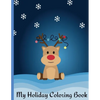 Fun Holiday Coloring Book for all ages!: Featuring Reindeer, Santa, Snowflakes, Presents, Treats, Stockings and More! - Paperback