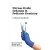 Nitrous Oxide Sedation in Pediatric Dentistry - Paperback