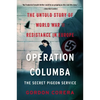 Operation Columba--The Secret Pigeon Service: The Untold Story of World War II Resistance in Europe - Paperback