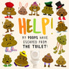 Help! My Poops Have Escaped From the Toilet!: A Fun Where's Wally/Waldo Style Book for 2-5 Year Olds - Paperback