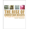 The Rise of Christian Beliefs: The Thought-World of Early Christians - Paperback