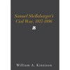Samuel Shellabarger's Civil War, 1817-1896 - Hardcover