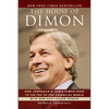 The House of Dimon: How Jpmorgan's Jamie Dimon Rose to the Top of the Financial World - Paperback