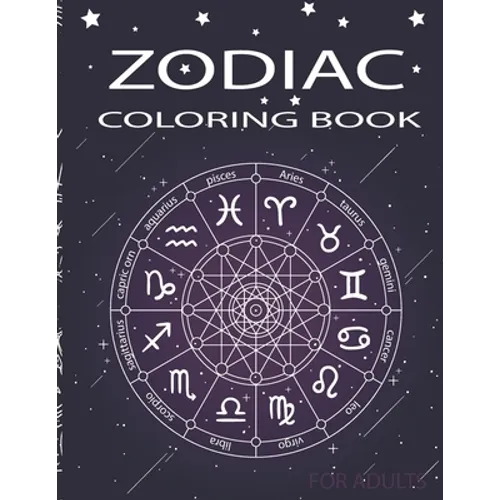 Zodiac Coloring Book for adults: Coloring Book For Adults Zodiac Signs With Relaxing Designs - Paperback
