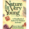 Nature for the Very Young: A Handbook of Indoor and Outdoor Activities for Preschoolers - Paperback