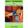 Day Trading for the Complete Beginner: How to Day Trade and Win as a Complete Beginner - Paperback