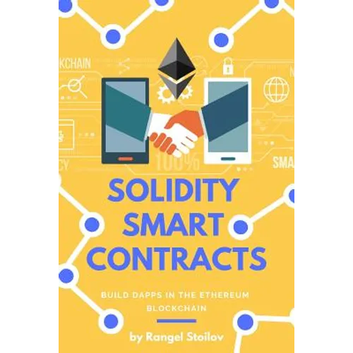 Solidity Smart Contracts: Build Dapps in Ethereum Blockchain - Paperback
