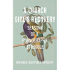 A Church Girl's Recovery: Seasons of a Pornography Struggle - Paperback