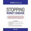 Stopping Kidney Disease: A science based treatment plan to use your doctor, drugs, diet and exercise to slow or stop the progression of incurable kidn - Paperback