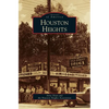 Houston Heights - Hardcover