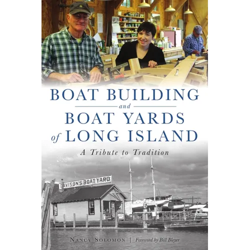 Boat Building and Boat Yards of Long Island: A Tribute to Tradition - Paperback