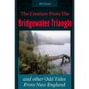 The Creature From the Bridgewater Triangle: and Other Odd Tales From New England - Paperback