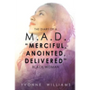 The Diary of a M.A.D. "Merciful, Anointed, Delivered" Black Woman - Paperback