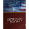 General Employee Radiological Training - Paperback