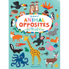 My Book of Animal Opposites: Big or Small, Loud or Quiet: 141 Animals from Around the World - Board Book